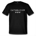 offzielles Catholicism Wow Fan-Shirt