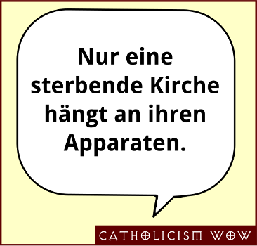 Nur eine sterbende Kirche hngt an ihren Apparaten.