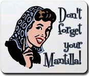 Don't forget your Mantilla!